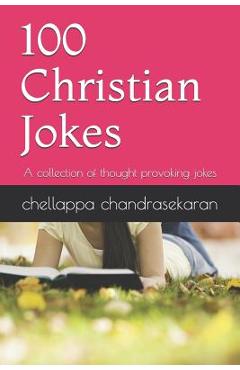 Coperta cărții '100 Christian Jokes: A Collection of Thought Provoking Jokes - Chellappa Chandrasekaran'