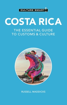 Costa Rica - Culture Smart!: The Essential Guide to Customs & Culture - Jane Koutnik