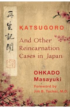 Coperta cărții 'Katsugoro and Other Reincarnation Cases in Japan - Ohkado Masayuki'
