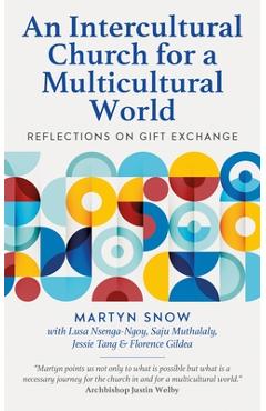 Coperta cărții 'An Intercultural Church for a Multicultural World: Reflections on Gift Exchange - Martyn Snow'