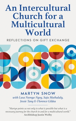 Coperta cărții 'An Intercultural Church for a Multicultural World: Reflections on Gift Exchange - Martyn Snow'