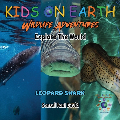 KIDS ON EARTH Wildlife Adventures - Explore The World Leopard Shark - Maldives - Sensei Paul David