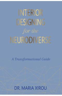 Coperta cărții 'Interior Designing for the Neurodiverse: A Transformational Guide - Maria Xirou'