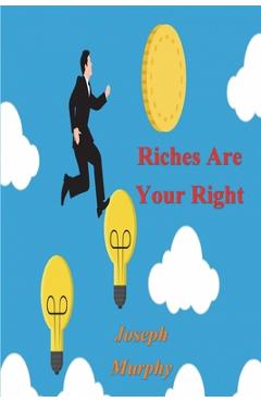 Riches Are Your Right