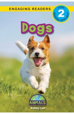Coperta cărții 'Dogs: Animals That Make a Difference! (Engaging Readers, Level 2) - Ashley Lee'
