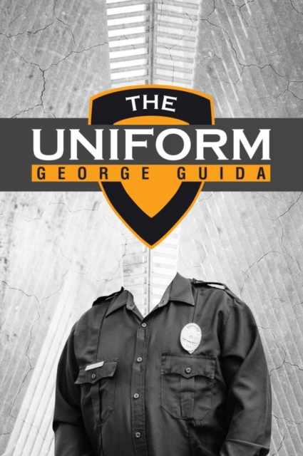The Uniform: Volume 74 - George Guida