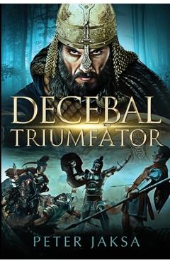 Decebal Triumftor - Peter Jaksa