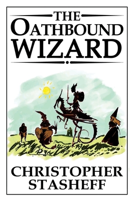 Coperta cărții 'The Oathbound Wizard - Christopher Stasheff'