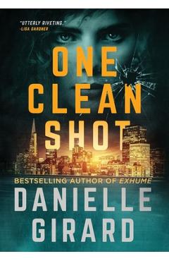 Coperta cărții 'One Clean Shot: Rookie Club Book 2 - Danielle Girard'
