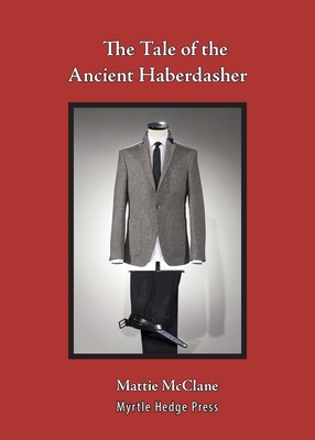 The Tale of the Ancient Haberdasher - Mattie Mcclane