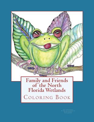 Family and Friends of the North Florida Wetlands: Wildlife Coloring Book - Kathy Conway