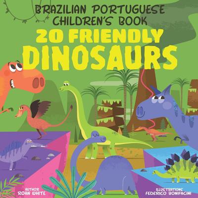 Brazilian Portuguese Children's Book: 20 Friendly Dinosaurs - Federico Bonifacini
