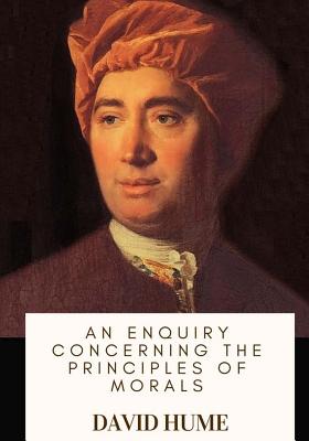 An Enquiry Concerning the Principles of Morals - David Hume