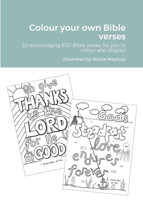 Colour your own Bible verses: 20 encouraging ESV Bible verses to encourage and display! - Nicola Maybury