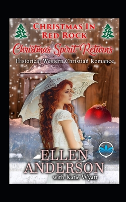 Christmas Spirit Returns: Historical Western Romance - Katie Wyatt