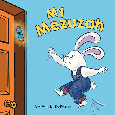 My Mezuzah - Ann Koffsky