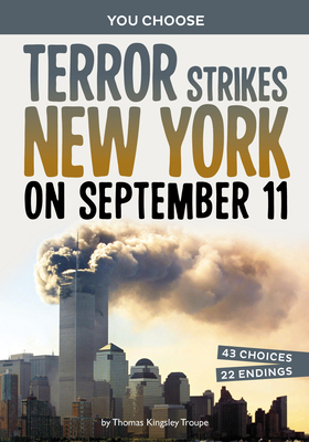 Terror Strikes New York on September 11: A History-Seeking Adventure - Thomas Kingsley Troupe