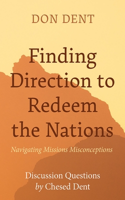 Finding Direction to Redeem the Nations - Don Dent