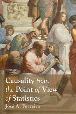 Causality from the Point of View of Statistics - Jos A. Ferreira