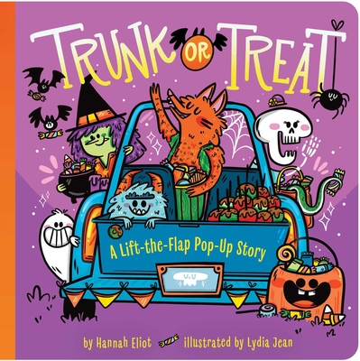 Trunk or Treat: A Lift-The-Flap Pop-Up Story - Hannah Eliot