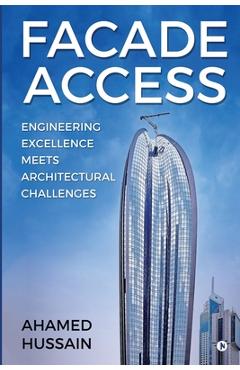 Coperta cărții 'Facade Access: Engineering Excellence Meets Architectural Challenges - Ahamed Hussain'