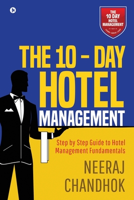 Coperta cărții 'The 10 - Day Hotel Management - Neeraj Chandhok'