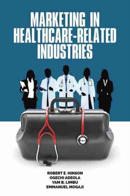 Marketing in Healthcare-Related Industries - Robert E. Hinson