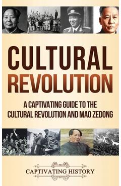 Poza produsului Cultural Revolution: A Captivating Guide to the Cultural Revolution and Mao Zedong - Captivating History