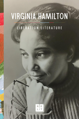 Liberation Literature: Collected Writings of Virginia Hamilton - Virginia Hamilton