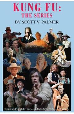 Coperta cărții 'Kung Fu: The Series - Scott V. Palmer'