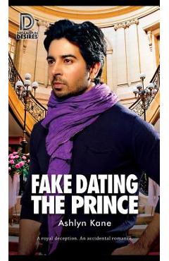 Coperta cărții 'Fake Dating the Prince: Volume 84 - Ashlyn Kane'