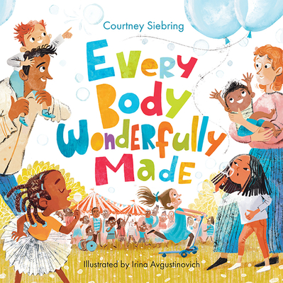 Every Body Wonderfully Made: God's Good Plan for Boys and Girls - Courtney Siebring