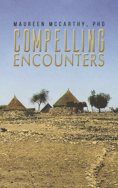 Compelling Encounters - Maureen Mccarthy