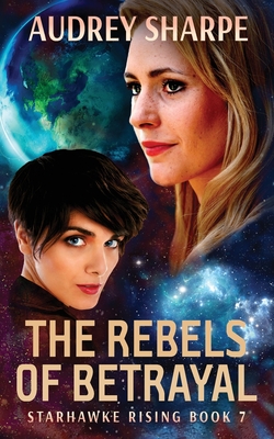 The Rebels of Betrayal - Audrey Sharpe