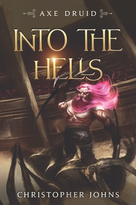 Into the Hells: An Epic LitRPG Series - Christopher Johns