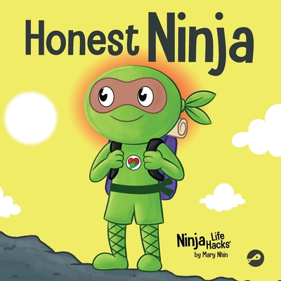 Honest Ninja: A Children's Book on Why Honesty is Always the Best Policy - Mary Nhin