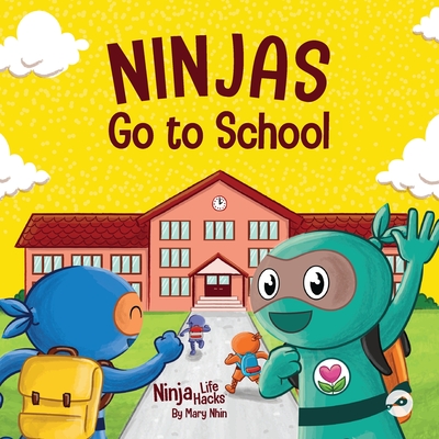 Ninjas Go to School: A Rhyming Children's Book About School - Mary Nhin