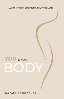 You & Your Body - Kalpana Raghuraman