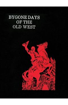 Coperta cărții 'Bygone Days of the Old West (Hardcover) - Fred Lambert'