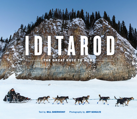 Coperta cărții 'Iditarod: The Great Race to Nome - Bill Sherwonit'