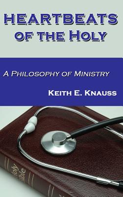 Heartbeats of the Holy - Keith E. Knauss