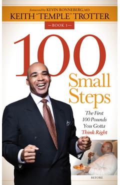 Coperta cărții '100 Small Steps: The First 100 Pounds You Gotta Think Right - Keith Temple Trotter'