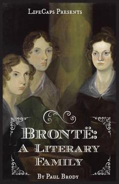 Coperta cărții 'Brontë: A Biography of the Literary Family - Brody Paul'