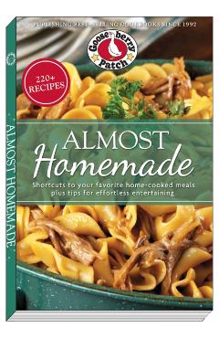 Coperta cărții 'Almost Homemade: Shortcuts to Your Favorite Home-Cooked Meals Plus Tips for Effortless Entertaining - Gooseberry Patch'