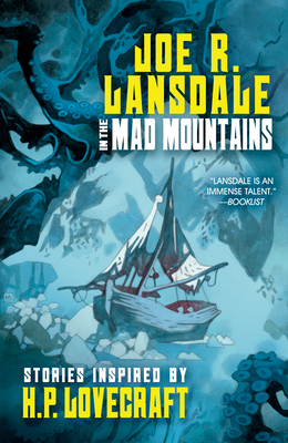 In the Mad Mountains: Stories Inspired by H. P. Lovecraft - Joe Lansdale