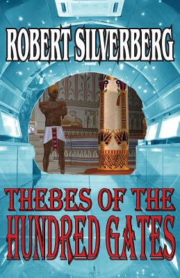 Thebes of the Hundred Gates - Robert Silverberg