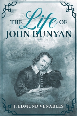 The Life of John Bunyan - J. Edmund Venables