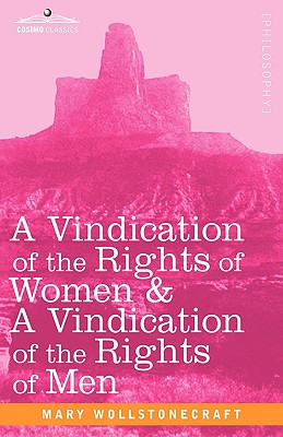 A Vindication of the Rights of Women & a Vindication of the Rights of Men - Mary Wollstonecraft