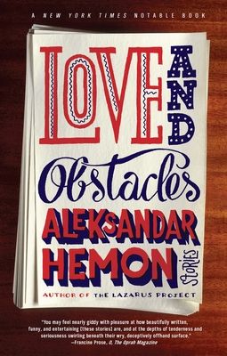 Love and Obstacles - Aleksandar Hemon