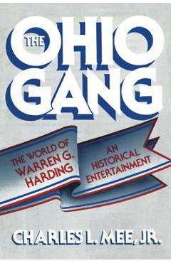 Poza produsului The Ohio Gang: The World of Warren G. Harding - Charles L. Mee